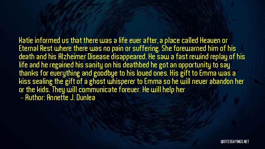 Goodbye Forever Quotes By Annette J. Dunlea