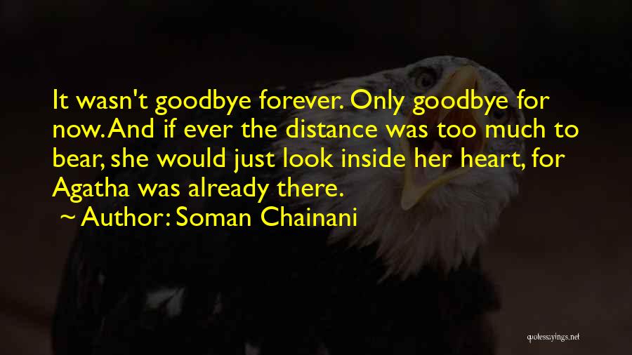 Goodbye Forever Quotes By Soman Chainani