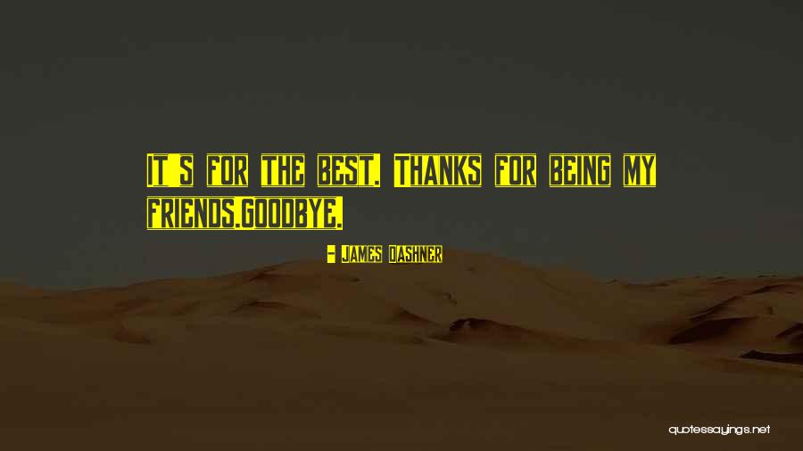 Goodbye Friends Quotes By James Dashner