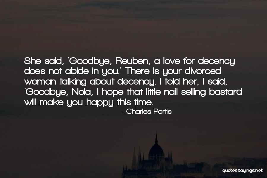 Goodbye I Love You Quotes By Charles Portis Goodbye I Love You Quotes By Charles Portis