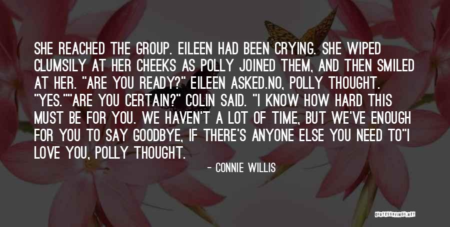 Goodbye I Love You Quotes By Connie Willis Goodbye I Love You Quotes By Connie Willis