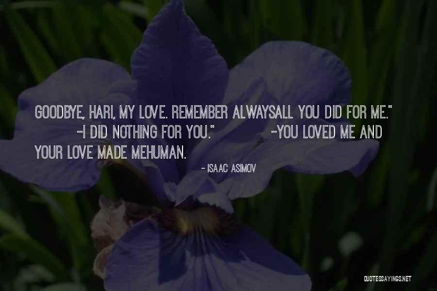 Goodbye I Love You Quotes By Isaac Asimov Goodbye I Love You Quotes By Isaac Asimov