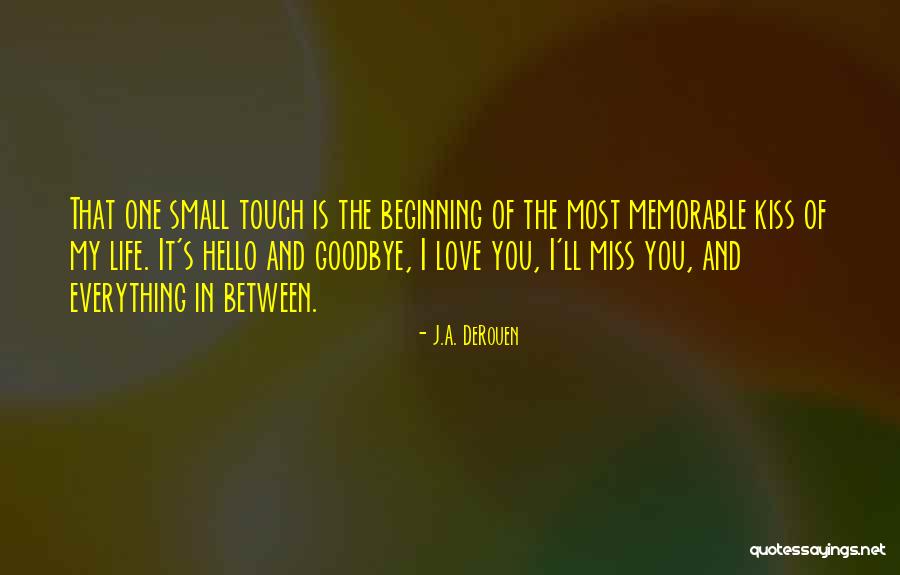 Goodbye I Love You Quotes By J.A. DeRouen Goodbye I Love You Quotes By J.A. DeRouen