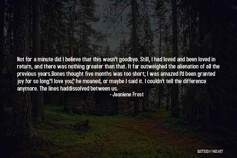 Goodbye I Love You Quotes By Jeaniene Frost Goodbye I Love You Quotes By Jeaniene Frost