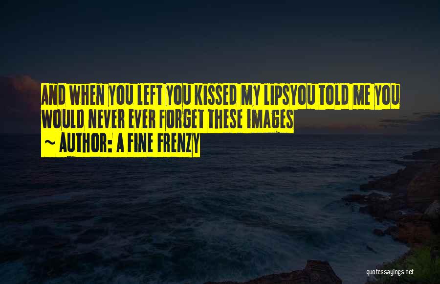 Goodbye Images With Quotes By A Fine Frenzy