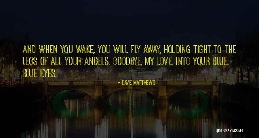 Goodbye In Her Eyes Quotes By Dave Matthews