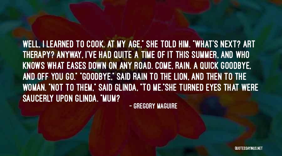 Goodbye In Her Eyes Quotes By Gregory Maguire Goodbye In Her Eyes Quotes By Gregory Maguire