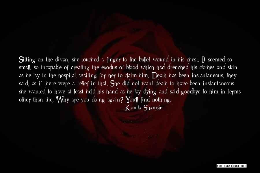 Goodbye In Her Eyes Quotes By Kamila Shamsie Goodbye In Her Eyes Quotes By Kamila Shamsie