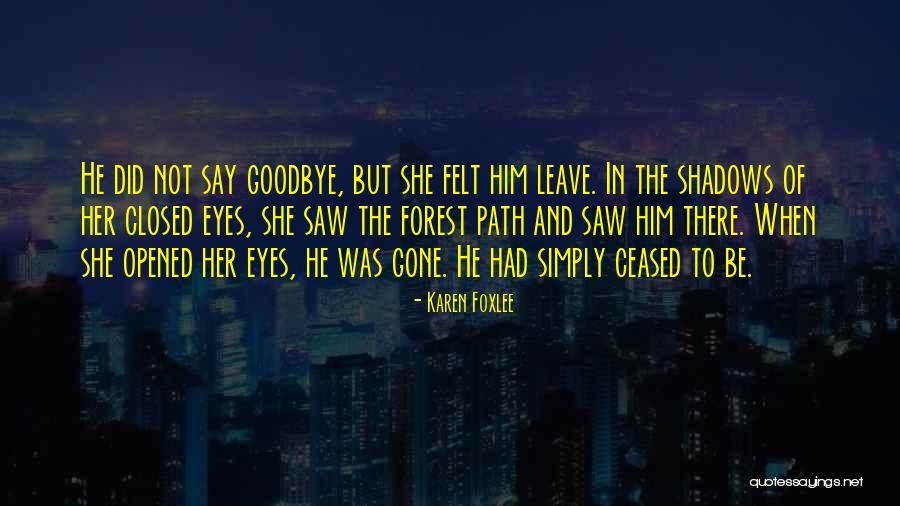 Goodbye In Her Eyes Quotes By Karen Foxlee Goodbye In Her Eyes Quotes By Karen Foxlee
