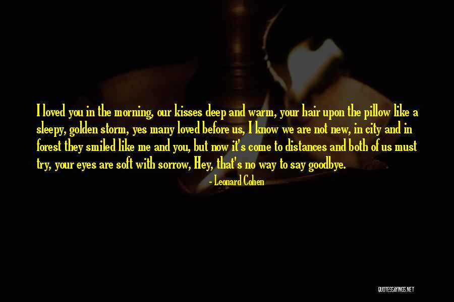 Goodbye In Her Eyes Quotes By Leonard Cohen Goodbye In Her Eyes Quotes By Leonard Cohen