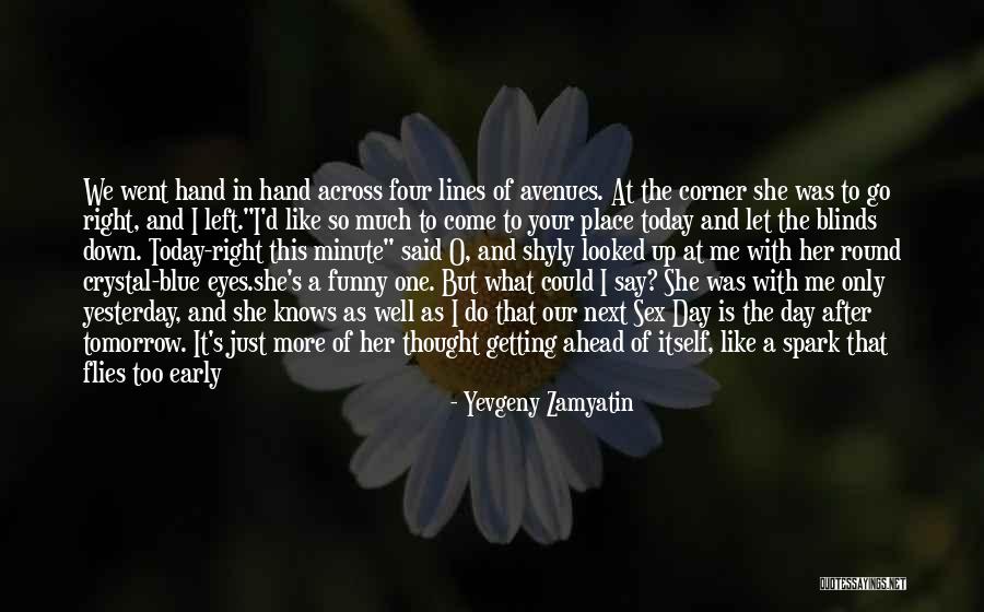 Goodbye In Her Eyes Quotes By Yevgeny Zamyatin Goodbye In Her Eyes Quotes By Yevgeny Zamyatin