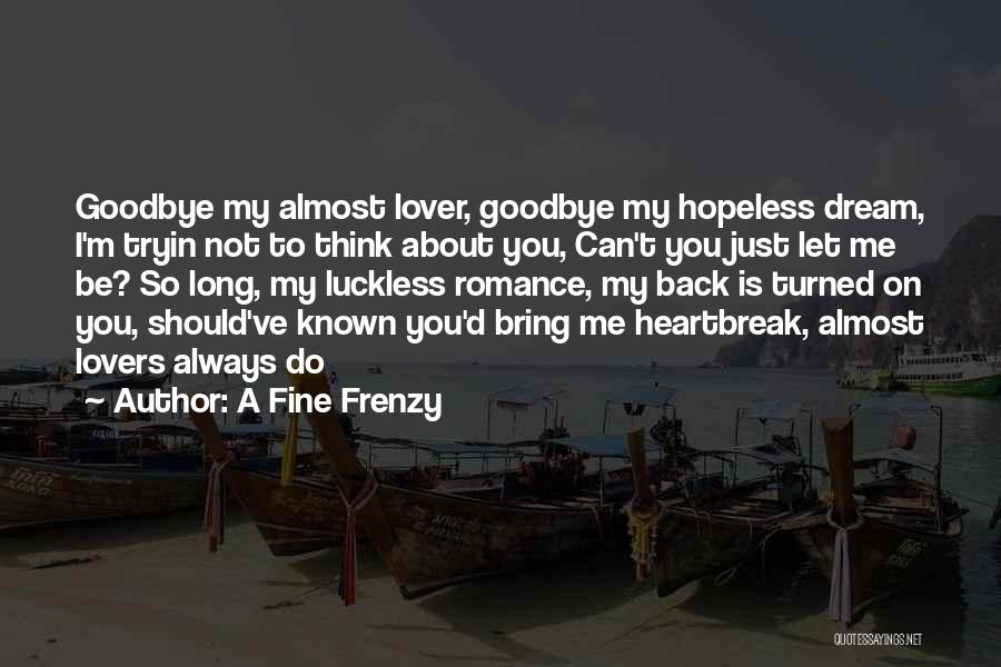 Goodbye Is Not Quotes By A Fine Frenzy