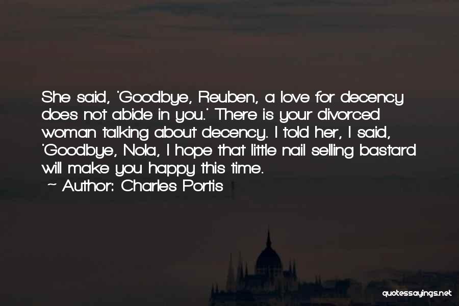 Goodbye Is Not Quotes By Charles Portis