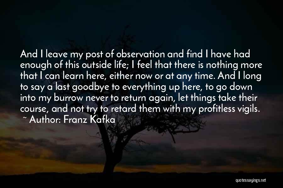 Goodbye Is Not Quotes By Franz Kafka