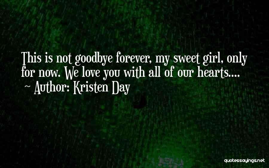 Goodbye Is Not Quotes By Kristen Day