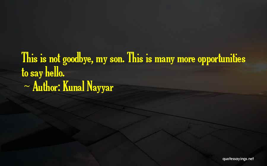 Goodbye Is Not Quotes By Kunal Nayyar