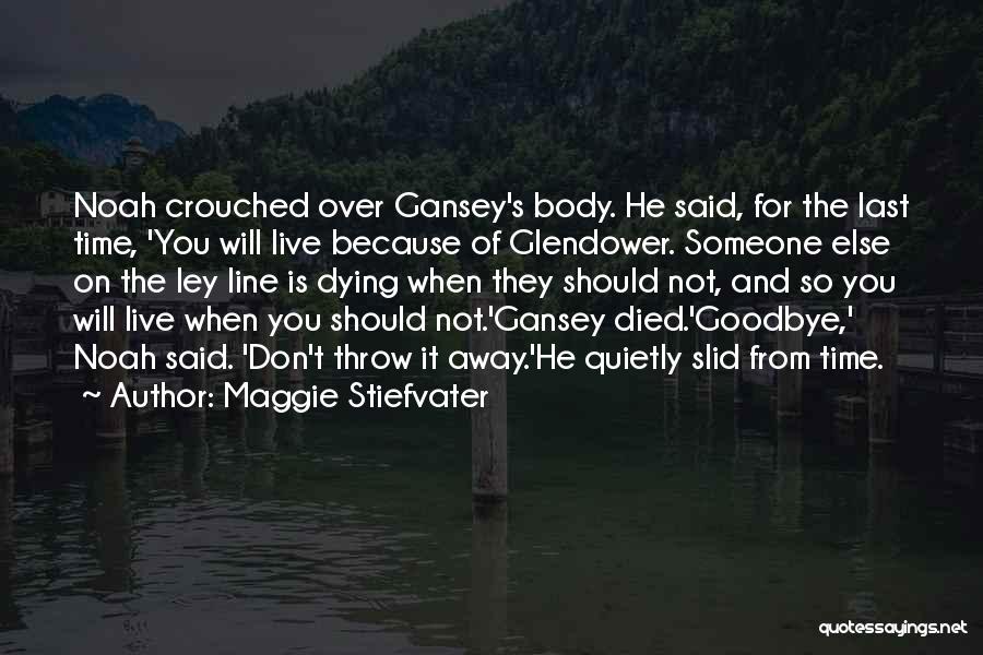 Goodbye Is Not Quotes By Maggie Stiefvater