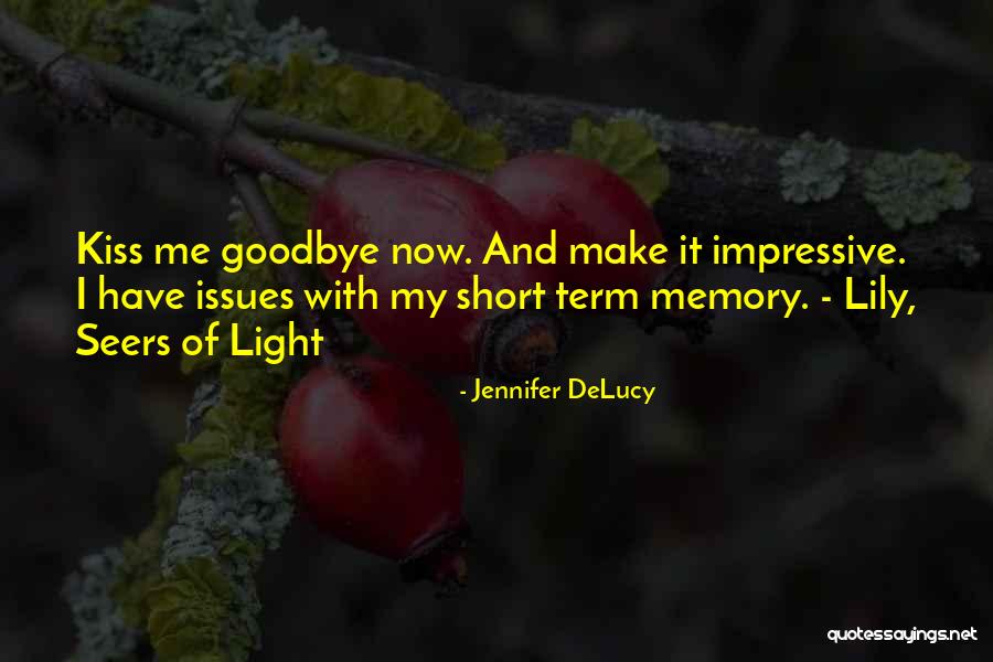 Goodbye Kiss Quotes By Jennifer DeLucy Goodbye Kiss Quotes By Jennifer DeLucy