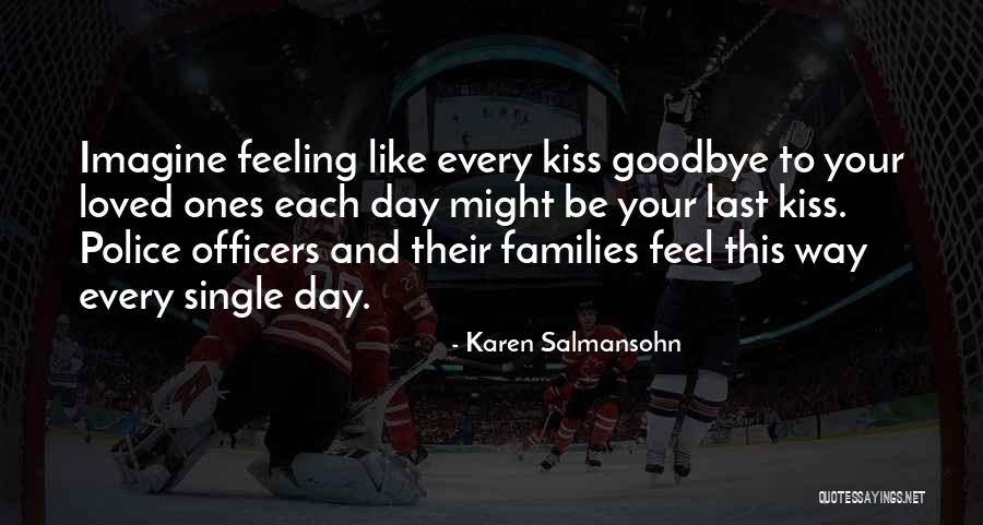 Goodbye Kiss Quotes By Karen Salmansohn Goodbye Kiss Quotes By Karen Salmansohn