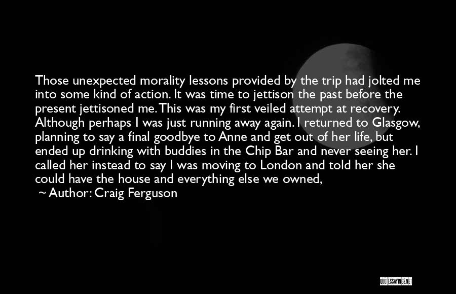 Goodbye Leaving Quotes By Craig Ferguson