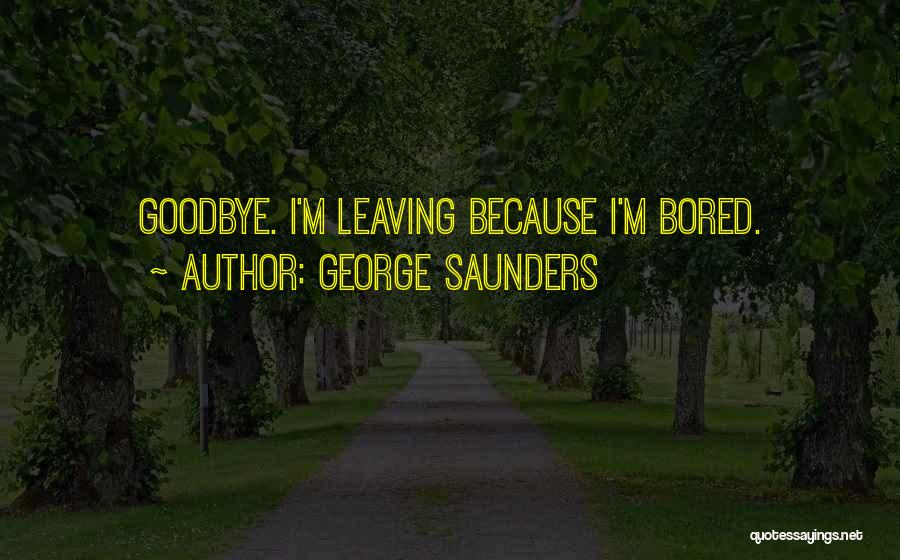 Goodbye Leaving Quotes By George Saunders