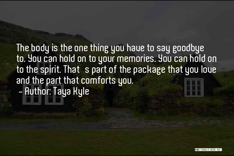 Goodbye Love Quotes By Taya Kyle