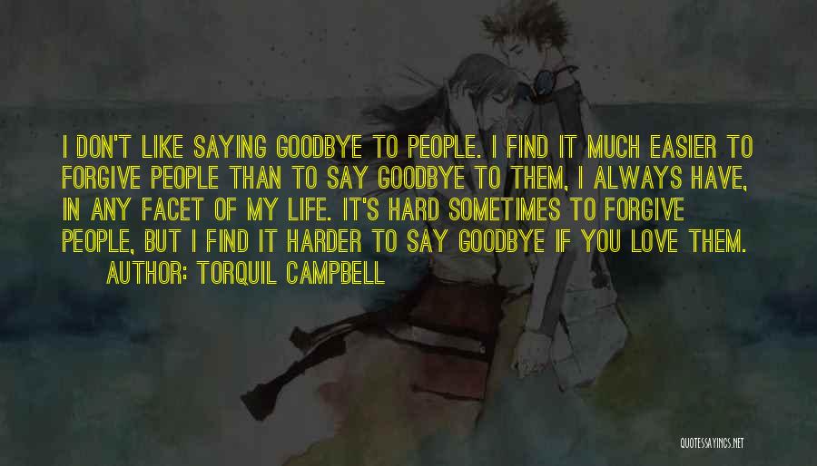 Goodbye Love Quotes By Torquil Campbell