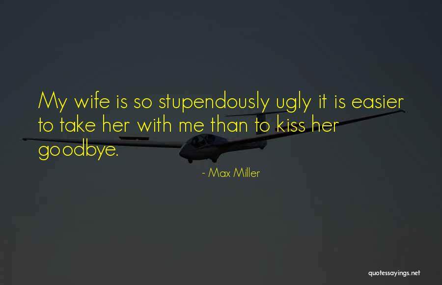 Goodbye Marriage Quotes By Max Miller Goodbye Marriage Quotes By Max Miller