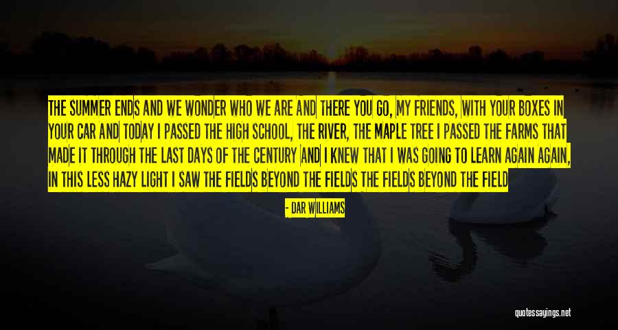 Goodbye School Quotes By Dar Williams Goodbye School Quotes By Dar Williams