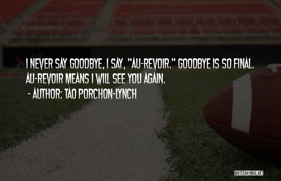 Goodbye See You Again Quotes By Tao Porchon-Lynch