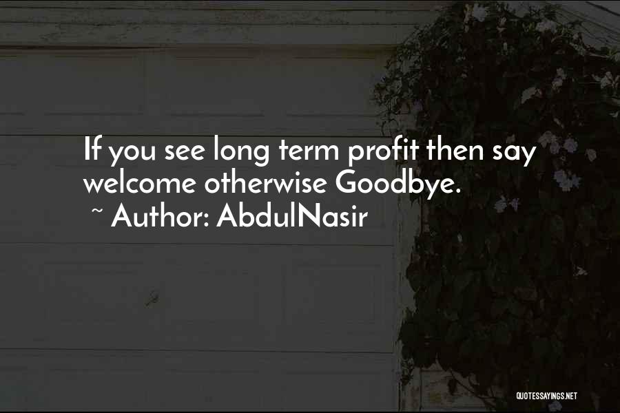 Goodbye See You Quotes By AbdulNasir