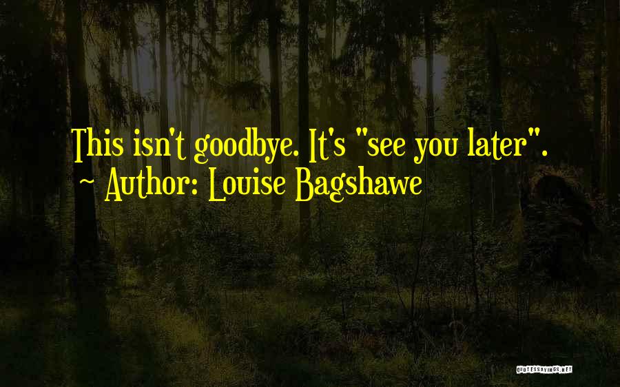 Goodbye See You Quotes By Louise Bagshawe