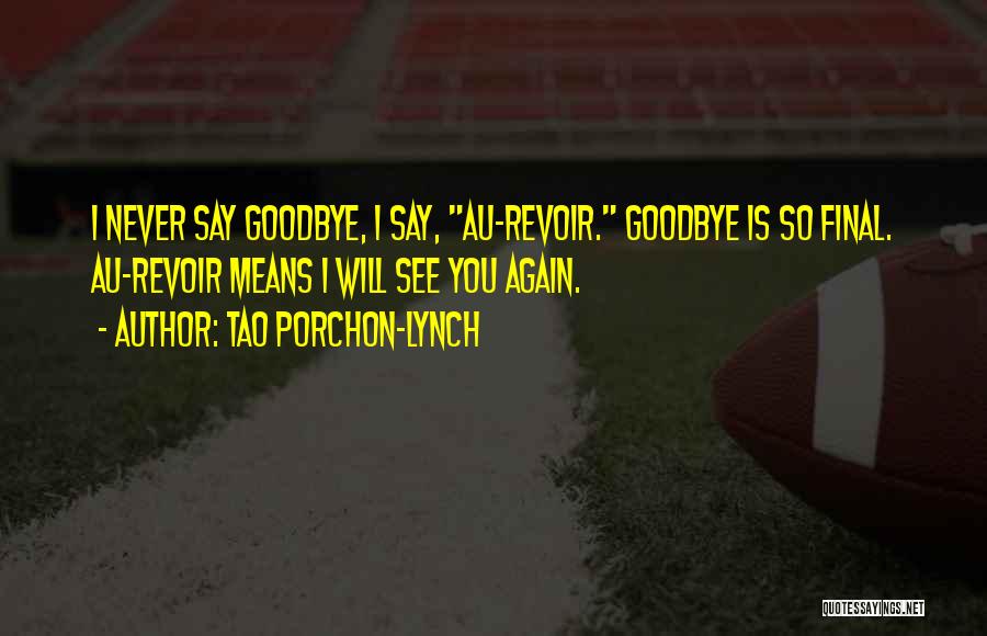 Goodbye See You Quotes By Tao Porchon-Lynch