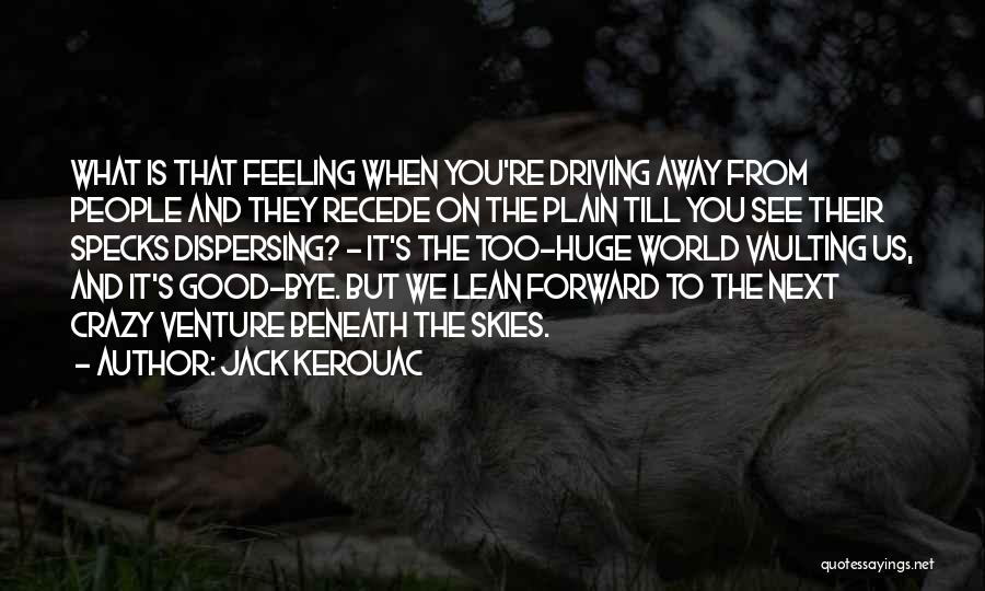 Goodbye See You Soon Quotes By Jack Kerouac