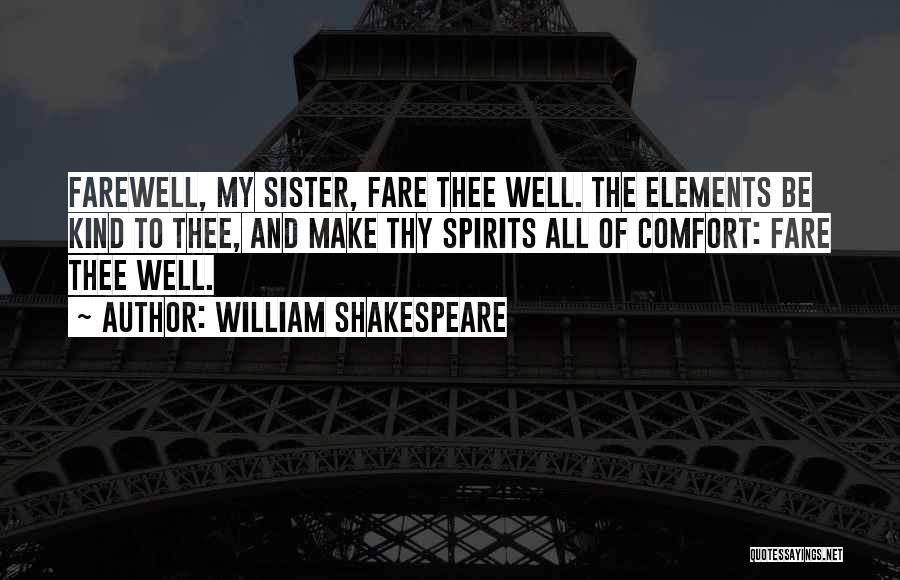 Goodbye Sister Quotes By William Shakespeare