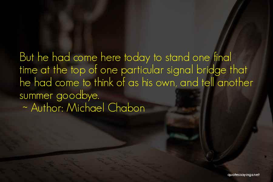 Goodbye Summer Quotes By Michael Chabon