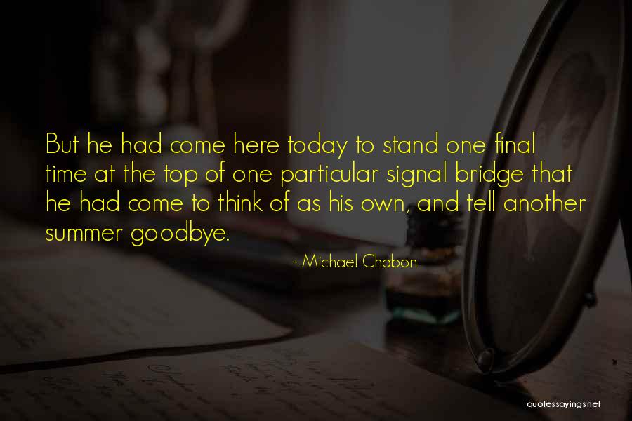 Goodbye Summer Quotes By Michael Chabon