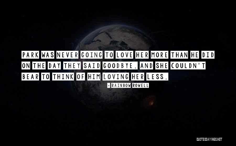 Goodbye That Never Said Quotes By Rainbow Rowell Goodbye That Never Said Quotes By Rainbow Rowell