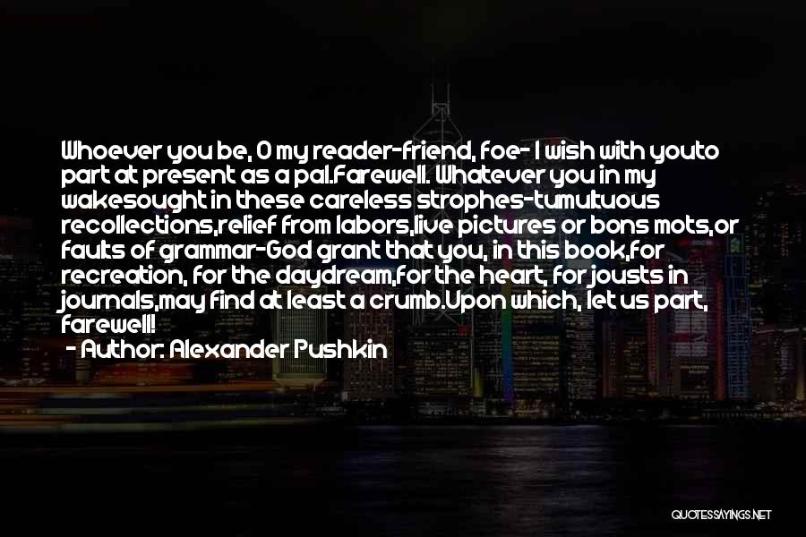 Goodbye To A Friend Quotes By Alexander Pushkin