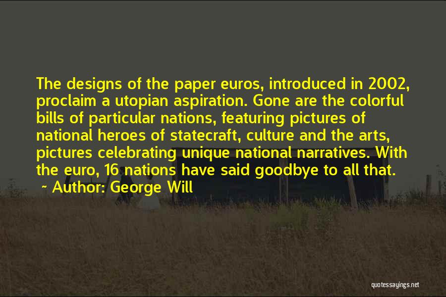 Goodbye To All That Quotes By George Will