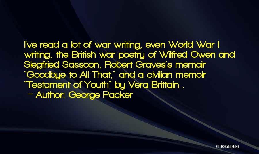 Goodbye To All That War Quotes By George Packer