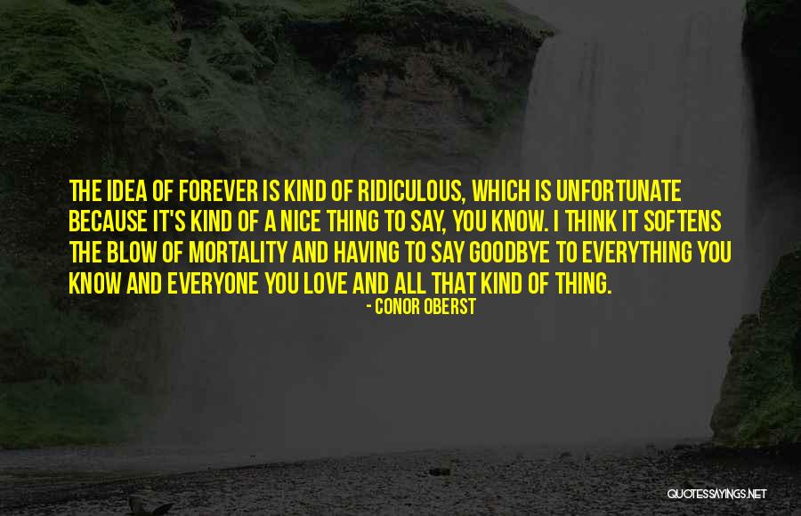 Goodbye To Everyone Quotes By Conor Oberst Goodbye To Everyone Quotes By Conor Oberst