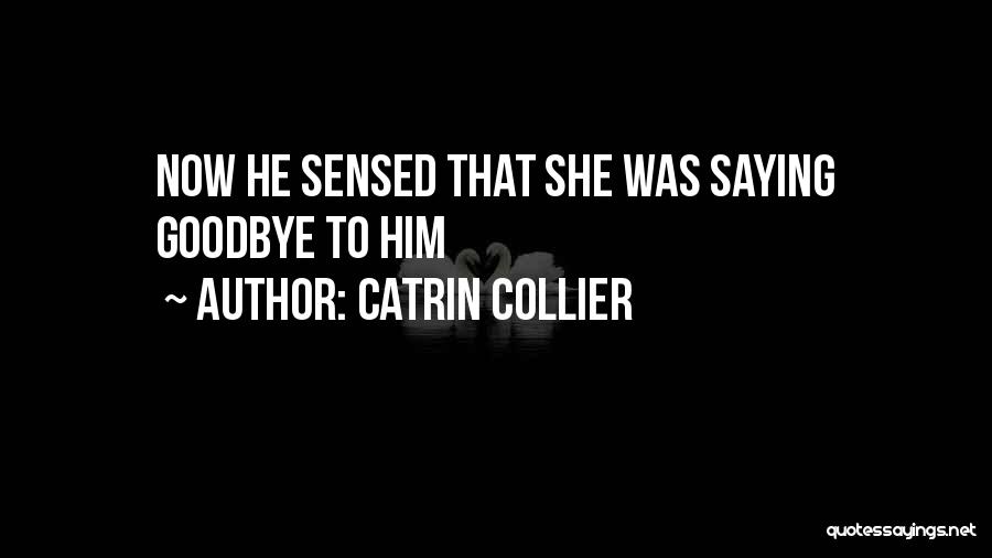 Goodbye To Him Quotes By Catrin Collier