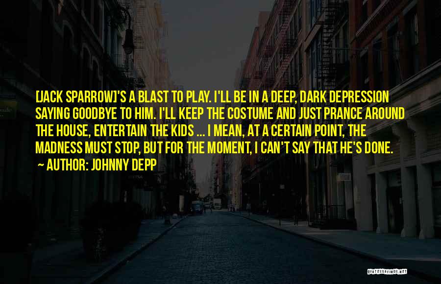 Goodbye To Him Quotes By Johnny Depp