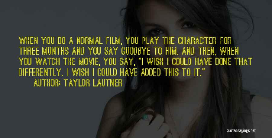 Goodbye To Him Quotes By Taylor Lautner