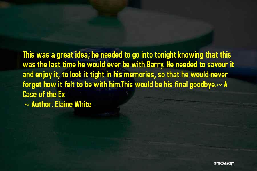 Goodbye To Our Relationship Quotes By Elaine White