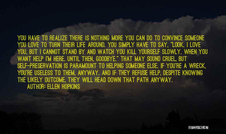 Goodbye To Someone You Love Quotes By Ellen Hopkins