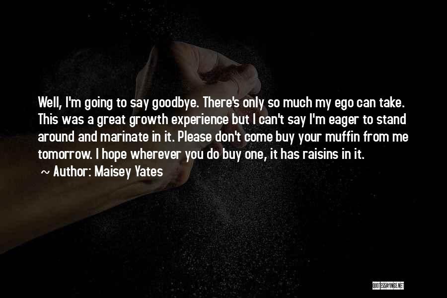 Goodbye Well Quotes By Maisey Yates