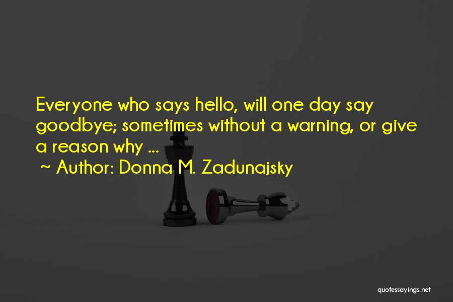 Goodbye Wish You Well Quotes By Donna M. Zadunajsky
