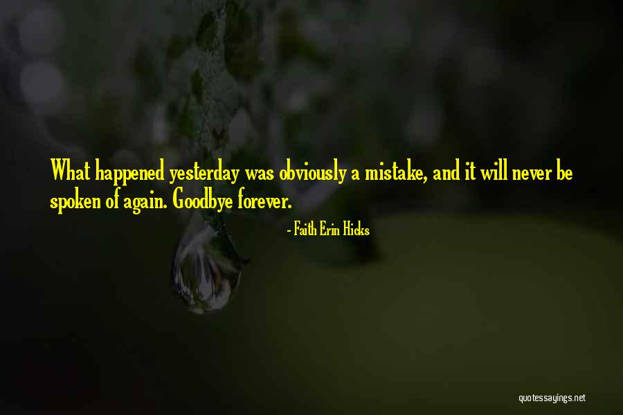 Goodbye Yesterday Quotes By Faith Erin Hicks